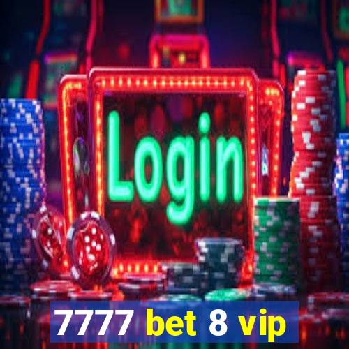 7777 bet 8 vip